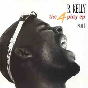 R. Kelly - The 4 Play EP - Part I