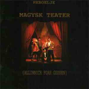 Reboelje - Magysk Teater (Allinnich Foar Gekken)