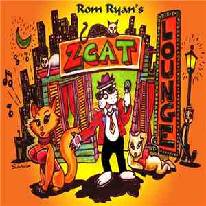 Rom Ryan - Zcat Lounge