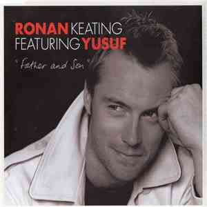 Ronan Keating Featuring Yusuf - Father And Son