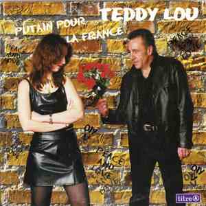 Teddy Lou - Putain Pour La France