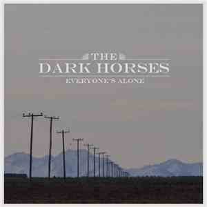The Dark Horses - Everyone's Alone