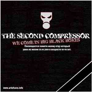 The Second Compressor - We Come In Big Black Boxes