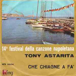 Tony Astarita - Che Chiagne A Fà