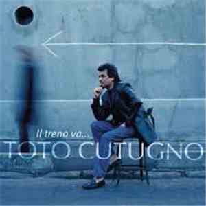 Toto Cutugno - Il Treno Va...