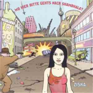 Ziska - Wo Hier Bitte Gehts Nach Shambhala?