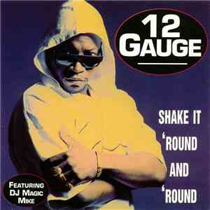 12 Gauge - Shake It 'Round & 'Round