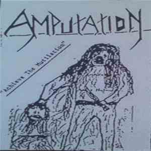Amputation  - Achieve The Mutilation - Demo 89