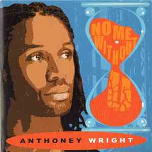 Anthoney Wright - No Me Without You