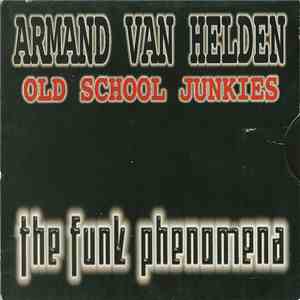 Armand Van Helden Presents Old School Junkies - The Funk Phenomena