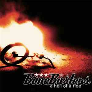 Bone Busters - A Hell Of A Ride
