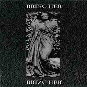 Bring Her - Bring Her