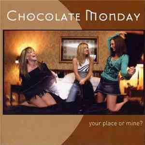 Chocolate Monday - Your Place Or Mine?