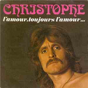 Christophe - L'amour, Toujours L'amour