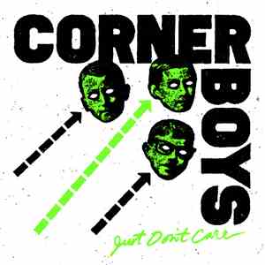 Corner Boys  - Just Don't Care