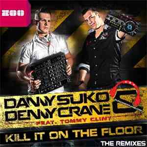 Danny Suko & Denny Crane Feat. Tommy Clint - Kill It On The Floor (The Remi ...