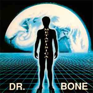 Dr. Bone  - Metafisica