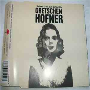Gretschen Hofner - Welcome To My Judy Garland Life