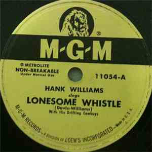 Hank Williams With His Drifting Cowboys - Lonesome Whistle / Crazy Heart