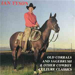Ian Tyson - Old Corrals & Sagebrush