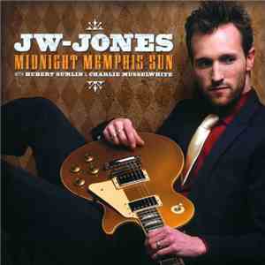 JW-Jones With Hubert Sumlin & Charlie Musselwhite - Midnight Memphis Sun