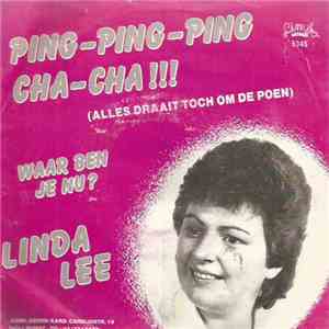 Linda Lee - Ping-ping-ping Cha-cha-cha (Alles Draait Toch Om de Poen...)