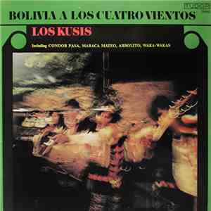 Los Kusis - Bolivia A Los Cuatro Vientos