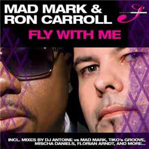 Mad Mark & Ron Carroll - Fly With Me