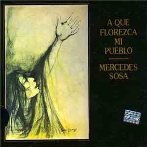 Mercedes Sosa - A Que Florezca Mi Pueblo