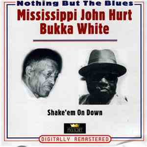 Mississippi John Hurt / Bukka White - Shake 'Em On Down