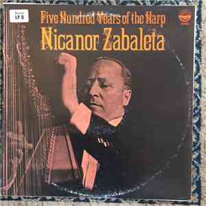 Nicanor Zabaleta - Five Hundred Years Of The Harp