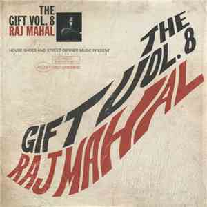 Raj Mahal - House Shoes And Street Corner Music Present: The Gift Vol. 8
