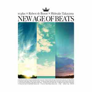 re:plus X Robert de Boron X Hidetake Takayama - New Age Of Beats