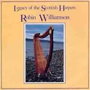 Robin Williamson - Legacy Of The Scottish Harpers