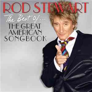 Rod Stewart - The Best Of... The Great American Songbook
