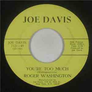 Roger Washington - You're Too Much / I Need Somebody
