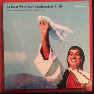 Saz'iso - At Least Wave Your Handkerchief At Me (The Joys and Sorrows of Southern Albanian Song)