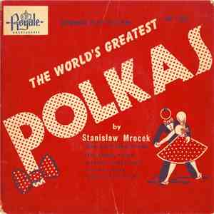 Stanislaw Mrocek And His Polka Kings - The World's Greatest Polkas