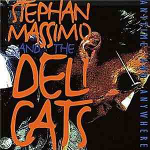 Stephan Massimo & The Deli Cats - Anytime And Anywhere
