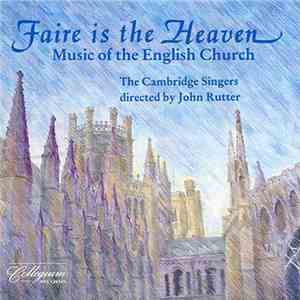 The Cambridge Singers Directed By John Rutter - Faire Is The Heaven (Music  ...