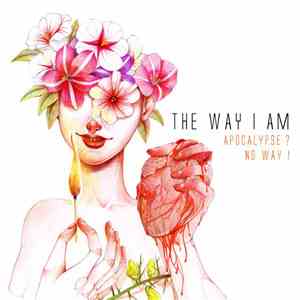 The Way I Am - Apocalypse ? No way !