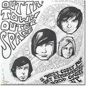 Various - Outta' Town Outer Space / A West Coast Pop Art Experimental Band  ...