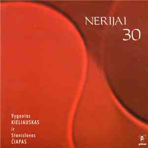 Vygantas Keliauskas Ir Stanislovas Čiapas - Nerijai 30