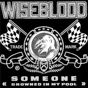 Wiseblood - Stumbo / Someone Drowned In My Pool