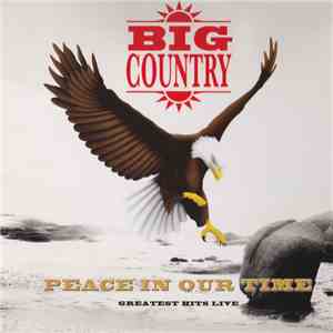 Big Country - Peace In Our Time (Greatest Hits Live)
