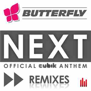 Butterfly - Next (Official Cubik Anthem) (Remixes)