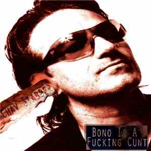 Chav Stabber - Bono Is A Fucking Cunt