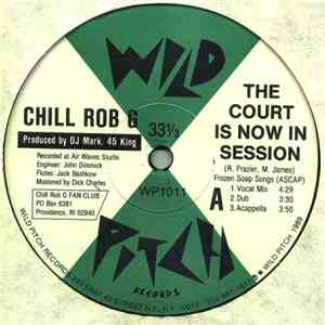 Chill Rob G - The Court Is Now In Session / Let The Words Flow