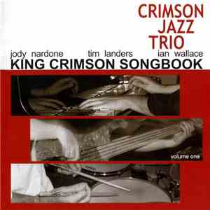 Crimson Jazz Trio - King Crimson Songbook, Volume One