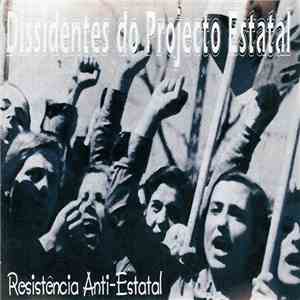 Dissidentes Do Projecto Estatal - Resistência Anti-Estatal